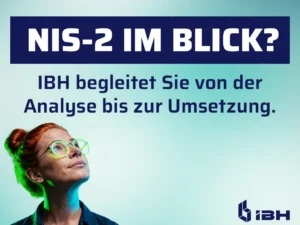 NIS2 Analyse und Umsetzung von der IBH connect GmbH